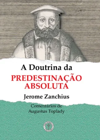 Doutrina da Predestinação Absoluta, A