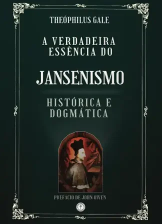 Verdadeira Essência do Jansenismo, A