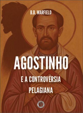 Agostinho e a Controvérsia Pelagiana